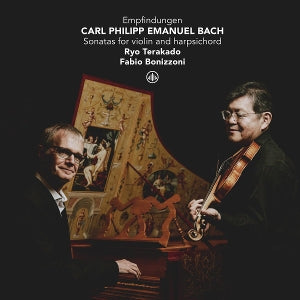 Ryo Terakado & Fabio Bonizzoni – Carl Philipp Emmanuel Bach: Sonatas For Violin and Harpsichord (1CD)