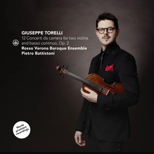 Pietro Battistoni & Rosso Verona Baroque Ensemble – Giuseppe Torelli: 12 Chamber Concertos for Two Violins and Basso Continuo, Op. 2 (1CD)