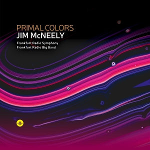 Jim McNeely & Frankfurt Radio Symphony & Frankfurt Radio Big Band – Primal Colors (1 CD)