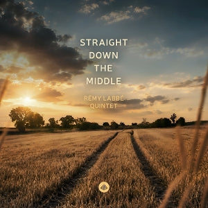 Remy Labbe Quintet – Straight Down the Middle (1 CD)