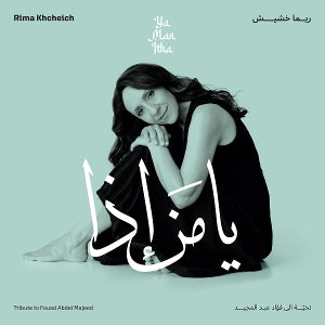 Khcheich, Rima – Ya Man Itha - Tribute To Fouad Abdel Majeed (1LP Vinyl)