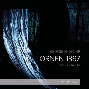 George De Decker – Ornen 1897 (1 CD)