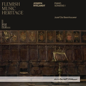 Jozef De Beenhouwer – Flämisches musikalisches Erbe: Ryelandt I (1CD)