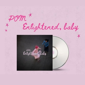 Pom – Enlightened, Baby (1CD)