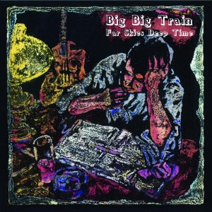 Big Big Train – Far Skies Deep Time (1 CD)