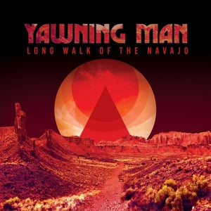 Yawning Man – Long Walk of the Navajo vinyl