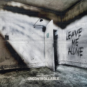Nick Oliveri's Uncontrollable – Leave Me Alone (1CD)