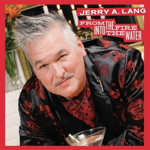 Jerry A. – From the Fire Into the Water (1LP Vinyl)