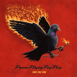 Pigeons Playing Ping Pong – Feed the Fire cd