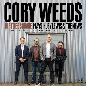 Weeds, Cory – Hip To Be Square - Plays Huey Lewis & the News vinyl