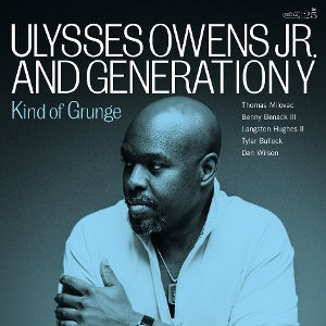 Ulysses Owens Jr. and Generation Y – Kind of Grunge vinyl