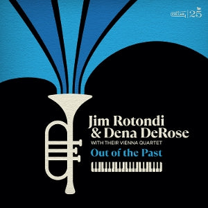 Rotondi, Jim & Dena Derose – Jim Rotondi and Dena Derose With Their Vienna Quartet: Out of the Past (1LP Vinyl)