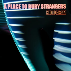 A Place To Bury Strangers – Hologram cd