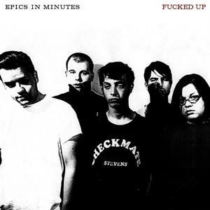 Fucked Up – Epics In Minutes (1LP Vinyl)