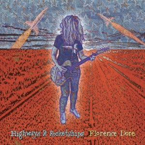 Dore, Florence – Highways & Rocketships (1LP Vinyl)