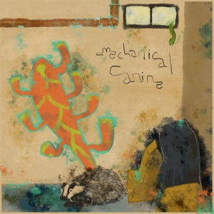 Mechanical Canine – Walls Covered In Mildew vinyl