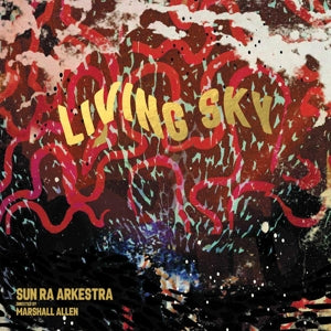 Sun Ra Arkestra – Living Sky (2LP Vinyl)