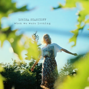 Louisa Stancioff – When We Were Looking (1CD)