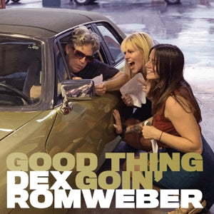 Romweber, Dex – Good Thing Goin' vinyl