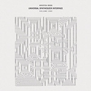 Roos, Kristen – Universal Synthesizer Interface Vol.I vinyl