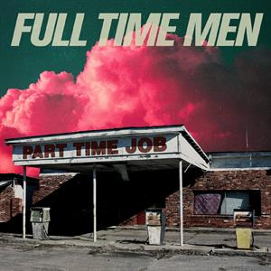 Full Time Men – Part Time Job cd