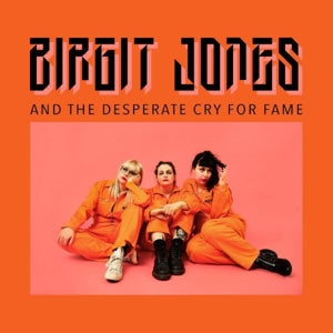 Birgit Jones – And the Desperate Cry For Fame (1LP Vinyl)