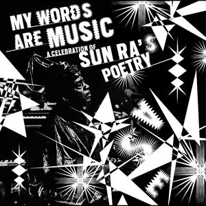 V/A – My Words Are Music: a Celebration of Sun Ra's Poetry cd