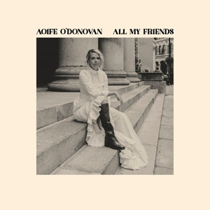 Aoife O'Donovan – All My Friends (1CD)
