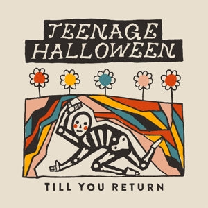 Teenage Halloween – Till You Return (1CD)