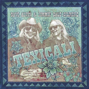 Dave Alvin & Jimmie Dale Gilmore – Texicali (2LP-Vinyl)