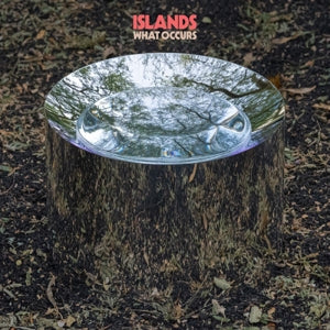 Islands – What Occurs (1LP, farbiges Vinyl)