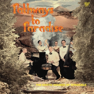 Ixtahuele – Pathways To Paradise vinyl