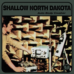 Shallow North Dakota – Auto Body Crusher vinyl