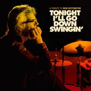 V/A – Tonight I'll Go Down Swingin': a Tribute To Don Heffington cd