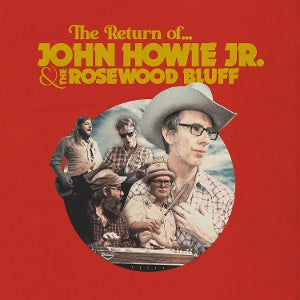 John Howie Jr. & the Rosewood Bluff – The Return of cd