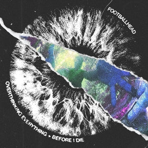 Footballhead – Overthinking Everything Before I Die cd