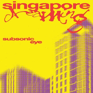 Subsonic Eye – Singapore Dreaming (1CD)