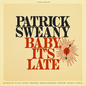 Sweany, Patrick – Baby, It's Late cd