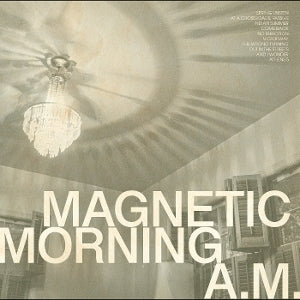 Magnetic Morning – A.M. vinyl