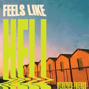 Weakened Friends – Feels Like Hell (1CD)