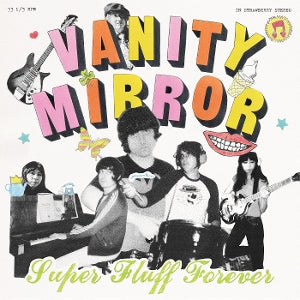 Vanity Mirror – Super Fluff Forever (1CD)