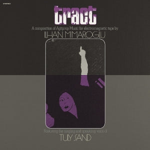 Mimaroglu, Ilhan – Tract: a Composition of Agitprop Music For Electromagnetic Tape (1LP Vinyl)