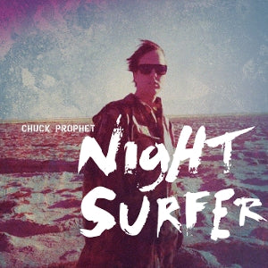 Chuck Prophet – Night Surfer (1LP, farbiges Vinyl)