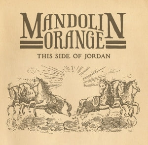 Mandolin Orange – This Side of Jordan (1 CD)