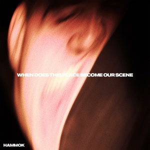 Hammok – When Does This Place Become Our Scene (1LP Vinyl)