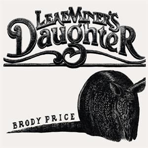 Price, Brody – Leaf Miner's Daughter (1LP Vinyl)