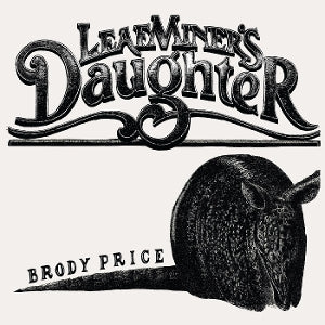 Price, Brody – Leaf Miner's Daughter cd