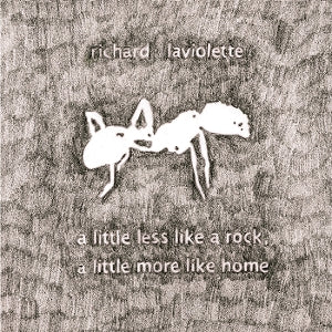 Laviolette, Richard – A Little Less Like a Rock, a Little More Like Home (1LP Vinyl)