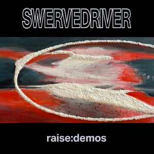 Swervedriver – Raise: Demos (1 CD)