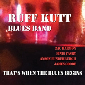 Ruff Kutt Blues Band – That's When the Blues Beg cd